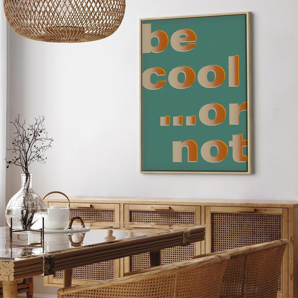 Quadro - Be Cool or Not (1 Part) Vertical