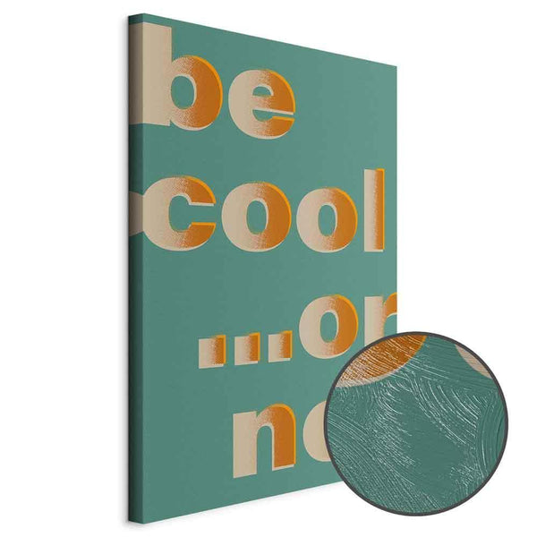 Quadro - Be Cool or Not (1 Part) Vertical