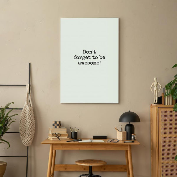 Quadro - Don't Forget to Be Awesome! (1 Part) Vertical