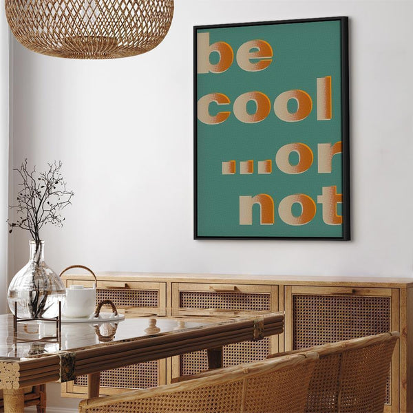 Quadro - Be Cool or Not (1 Part) Vertical