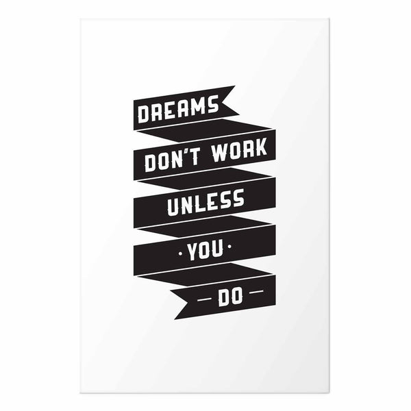 Poster - Dreams Don't Work Unless You Do