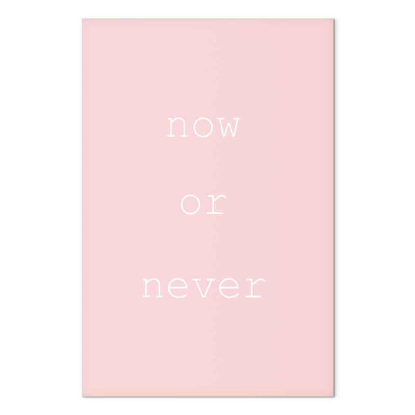 Quadro - Now or Never (1 Part) Vertical