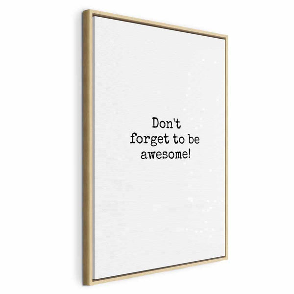 Quadro - Don't Forget to Be Awesome! (1 Part) Vertical