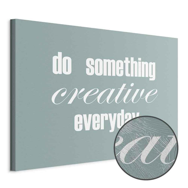 Quadro - Do Something Creative Everyday (1 Part) Wide