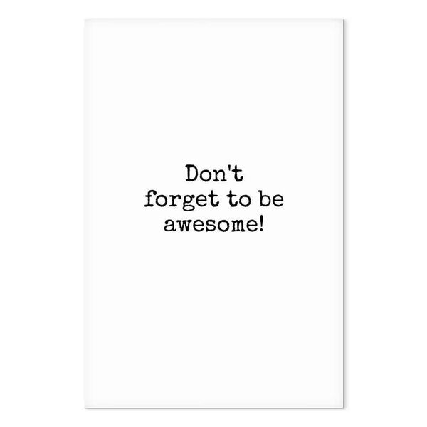 Quadro - Don't Forget to Be Awesome! (1 Part) Vertical
