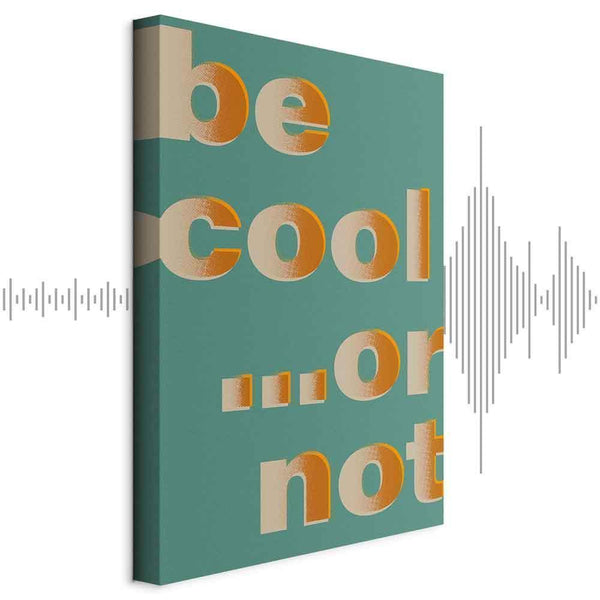 Quadro - Be Cool or Not (1 Part) Vertical