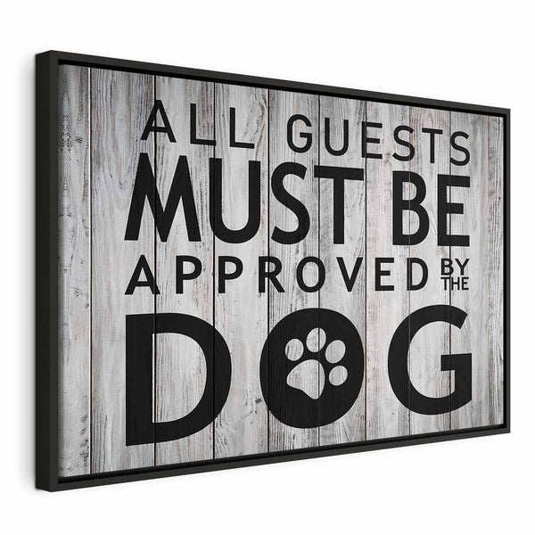 Quadro - All Guests Must Be Approved by the Dog (1 Part) Wide