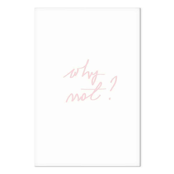 Quadro - Why Not? (1 Part) Vertical