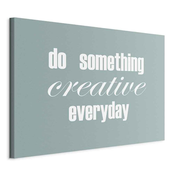 Quadro - Do Something Creative Everyday (1 Part) Wide