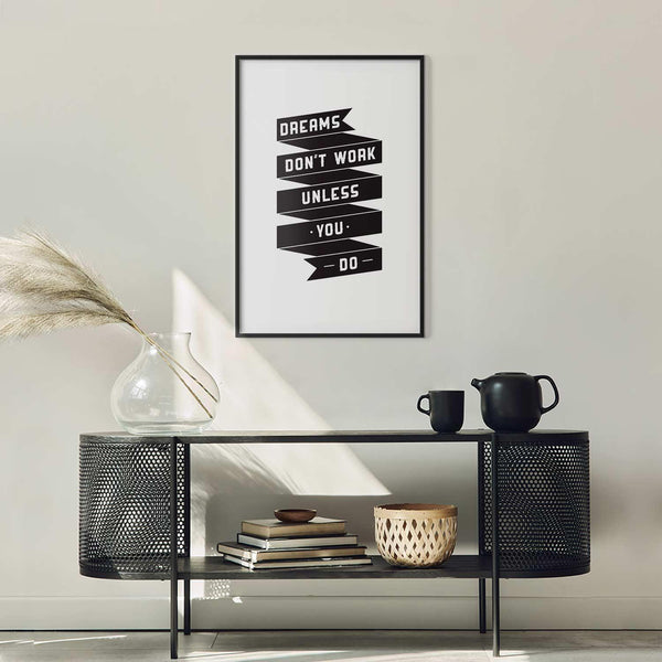 Poster - Dreams Don't Work Unless You Do