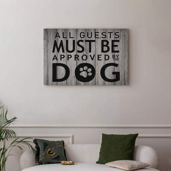 Quadro - All Guests Must Be Approved by the Dog (1 Part) Wide